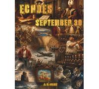 Echoes: September 30: A Coloring Journey Through September 30th in History (Echoes: A Coloring Journey Through History)