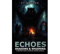 Echoes, Shadows & Whispers: A Western North Carolina Horror Novella