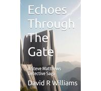 Echoes Through The Gate (Steve Matthews Detective)