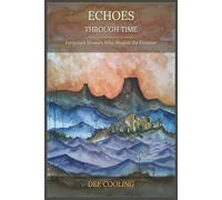 Echoes Through Time: The Forgotten Women Who Shaped the Frontier