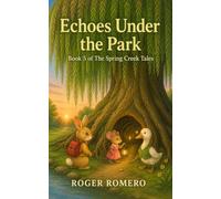 Echoes Under the Park: Book 5 of The Spring Creek Tales
