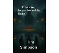 Echoes We Forgot? Fox and the flame (Quick reads)