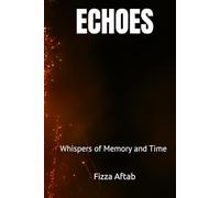 Echoes: Whispers of Memory and Time