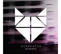 Echofuchs - Nur Nicht Still Sein