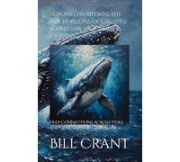 ECHOING TRUTHS BENEATH BLUE HORIZONS: OCEAN LIVES BOUND THROUGH TIMELESS JOURNEYS: DEEP CONNECTIONS ACROSS TIDES AND GENERATIONS (horror)