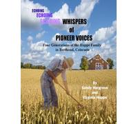 Echoing Whispers of Pioneer Voices: Four Generations of the Huppe Family in Berthoud, Colorado