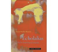 Echolalias: On the Forgetting of Language