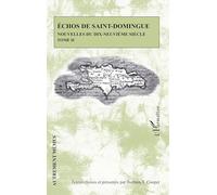 Echos de Saint-Domingue Tome II: Nouvelles du dix-neuvième siècle: 2