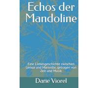 Echos der Mandoline: Eine Liebesgeschichte zwischen Genua und Marseille, getragen von Zeit und Musik
