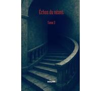 Échos du néant - Tome 3: Recueil de dix nouvelles d'horreur originales
