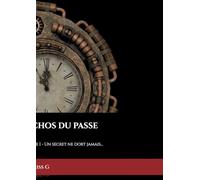 Echos du passé: Tome I - Un secret ne dort jamais...: 1