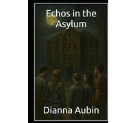 Echos in the Asylum