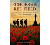 Echos In The Red Field: Poems of Remembrance