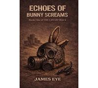 Echos of Bunny Screams: Book One of THE LAST OUTBACK: 1