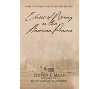 Echos of Norway on the American Prairie: From the Homeland to the Heartland