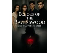 Echos of Ravenswood: Lies that were buried