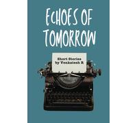 Echos Of Tomorrow: Short Stories - Ahead of life