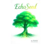 Echoseed: A Sci-Fi Thriller of Memories, Power & Sacrifice