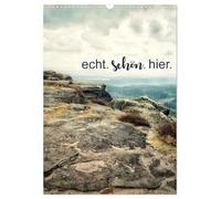 echt. schön. hier. (Wandkalender 2026 DIN A3 hoch), CALVENDO Monatskalender: echt. schön. hier. ist ein Kalender für alle, die das Schöne nicht suchen müssen - weil es direkt vor der Haustür liegt.