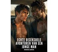 Echte Biseksuele Avonturen van een Jonge Man: Expliciete Gay Erotische Verhalen voor Volwassen Mannen: 19
