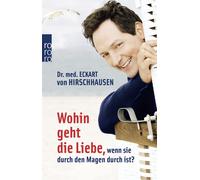 Eckard von Hirs Wohin Geht Die Liebe, Wenn Sie Durch Den Magen Du (Tapa blanda)