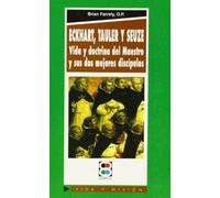 Eckhart, Tauler, Seuze: Vida y doctrina del maestro y de sus dos mejores discípulos: Vida y Doctrina del Maestro y Su DOS Mejores Discipulos (Vida y Misión)