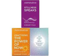 Eckhart Tolle 3 Books Collection Set [The Power of Now; Practicing the Power of Now & Stillness Speaks]