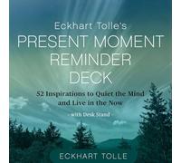 Eckhart Tolle's Present Moment Reminder Deck: 52 Inspirations to Quiet the Mind and Live in the Now, with desk stand