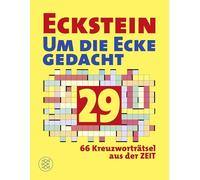 Eckstein - Um die Ecke gedacht 29: 66 Kreuzworträtsel aus der ZEIT