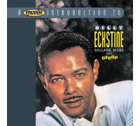 Eckstine, Billy - A Proper Introduction to Billy Eckstine: Ballads Blues and B