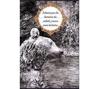 Éclairé par la lumière du soleil, j'écris mon histoire: Carnet de notes _ Les œuvres de K6A Marie