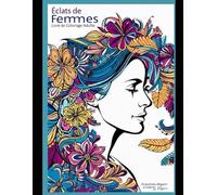 Éclats de Femmes : Livre de Coloriage Adulte - 45 portraits élégants à colorier pour se détendre et s’inspirer: Un livre de coloriage artistique et ... la créativité. (The Coloring Rituals Series)