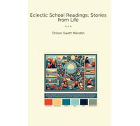 Eclectic School Readings: Stories from Life (Classic Books)
