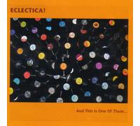 Eclectica - And This Is One of Them...