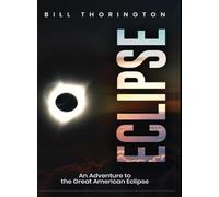 Eclipse: An Adventure to the Great American Eclipse