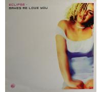 Eclipse - Eclipse - Makes Me Love You - Azuli Records