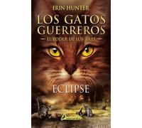Eclipse. Los gatos guerreros - El poder de los tres IV | Erin Hunter