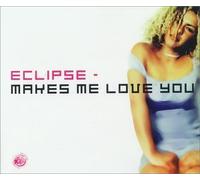 Eclipse - Makes Me Love U