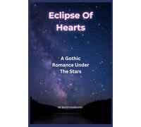 Eclipse of Hearts: A Gothic Romance Under The Stars