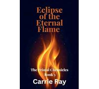 Eclipse of the Eternal Flame: 3 (The Primal Chronicles)