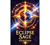 Eclipse Sage: Evolution: 3 (Eclipse Sage: The Eclipse War Saga)
