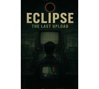 Eclipse: The Last Upload