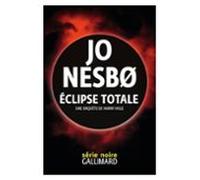 Eclipse Totale (une Enquête De L Inspecteur Harry Hole)