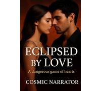 Eclipsed By Love: A Dangerous Game Of Hearts