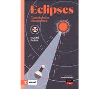 ECLIPSES. CUANDO LA LUZ DESAPARECE: 5 (Mentes Curiosas, Curiosas Mentes)
