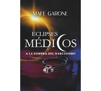 Eclipses Médicos: A la sombra del narcisismo: Un thriller psicológico sobre manipulación y poder
