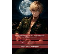 Ecliptica: Desejos à Luz da Eternidade II - Contos Eróticos: Saga Ecliptica 13