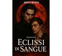 Eclissi di Sangue: 1 (Vampiri Millenari)