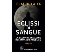 Eclissi di sangue: La seconda indagine del monaco Anselmo (Le indagini del monaco Anselmo)
