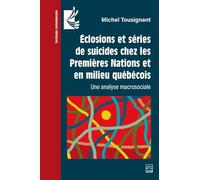 Eclosions et séries de suicides chez les Premières Nations et en milieu québécois: Une analyse macrosociale